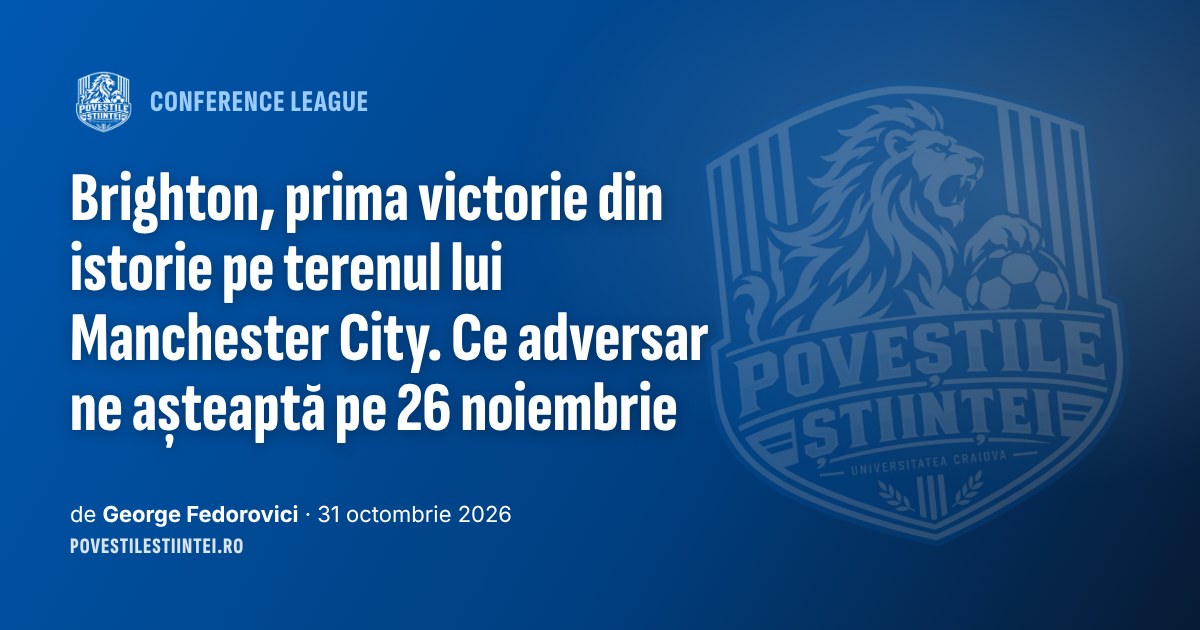 Brighton, prima victorie din istorie pe terenul lui Manchester City. Ce adversar ne așteaptă pe 26 noiembrie